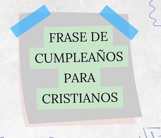 Frase De Cumpleaños Para Cristianos