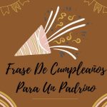 Frase De Cumpleaños Para Un Padrino