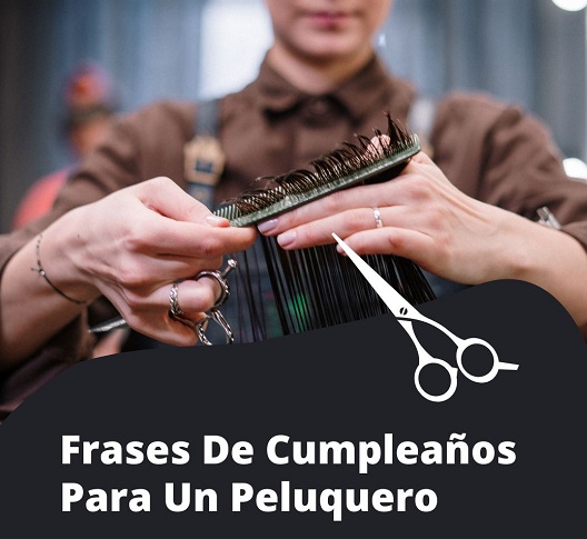 Frase De Cumpleaños Para Un Peluquero