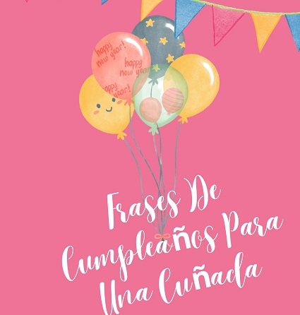 Frase De Cumpleaños Para Una Cuñada
