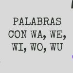 Palabras Con Wa We Wi Wo Wu