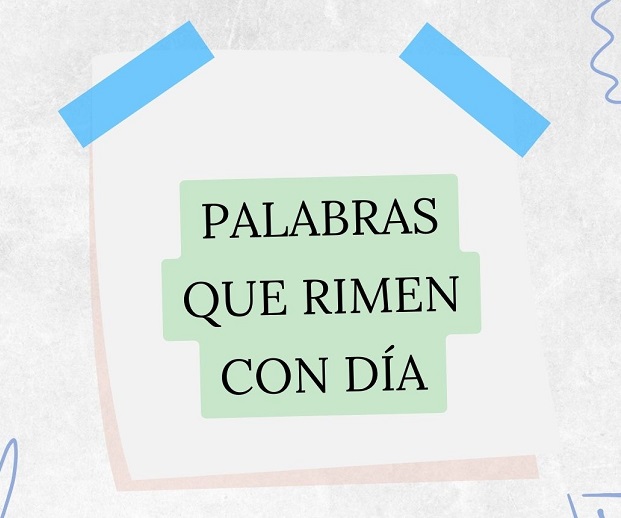 Palabras Que Rimen Con Día