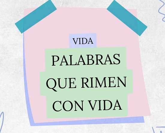 palabras que rimen con vida